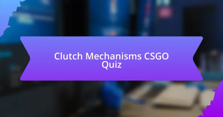 Clutch Mechanisms CSGO Quiz