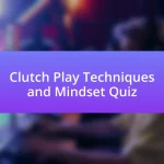 Clutch Play Techniques and Mindset Quiz