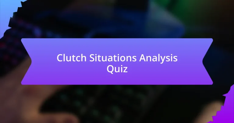 Clutch Situations Analysis Quiz