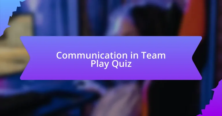 Communication in Team Play Quiz