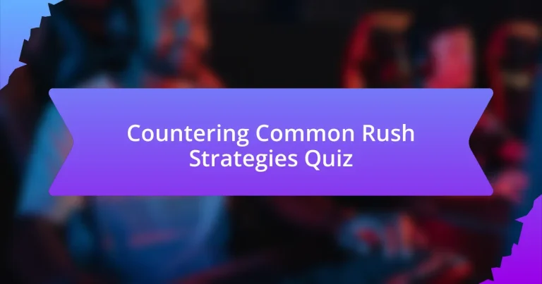 Countering Common Rush Strategies Quiz