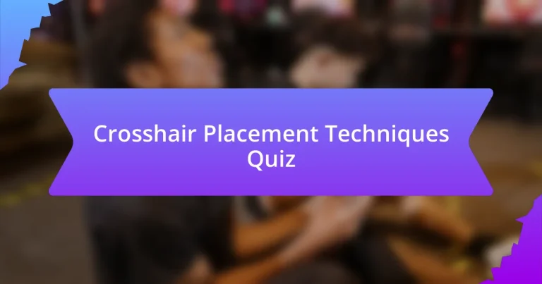Crosshair Placement Techniques Quiz