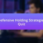 Defensive Holding Strategies Quiz