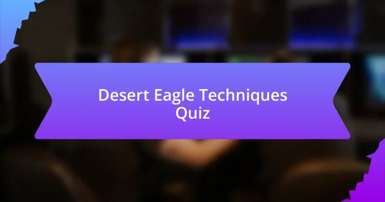 Desert Eagle Techniques Quiz