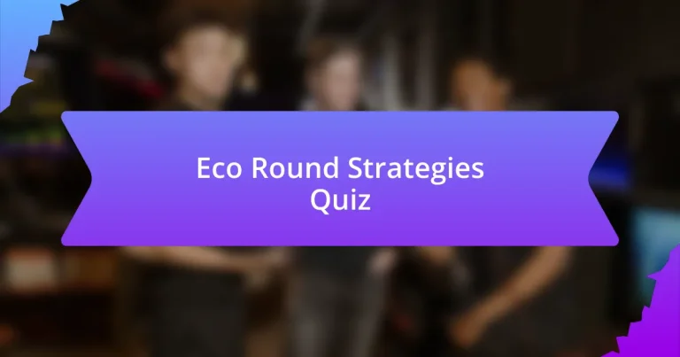 Eco Round Strategies Quiz