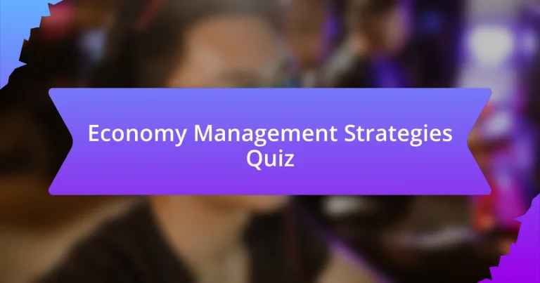 Economy Management Strategies Quiz