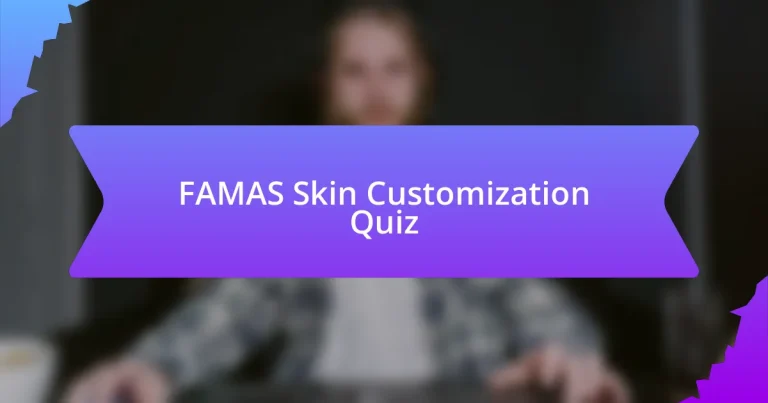 FAMAS Skin Customization Quiz