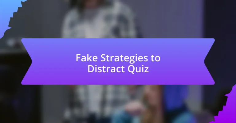 Fake Strategies to Distract Quiz