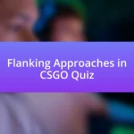 Flanking Approaches in CSGO Quiz