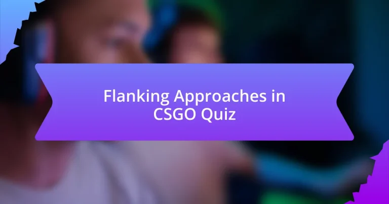 Flanking Approaches in CSGO Quiz