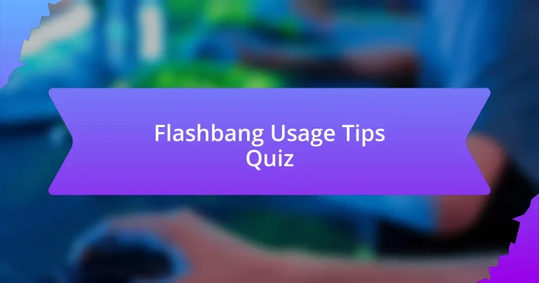 Flashbang Usage Tips Quiz