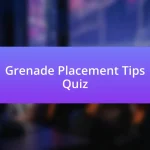 Grenade Placement Tips Quiz