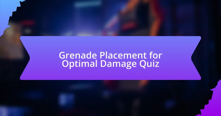 Grenade Placement for Optimal Damage Quiz