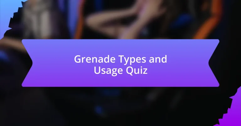Grenade Types and Usage Quiz