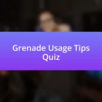 Grenade Usage Tips Quiz