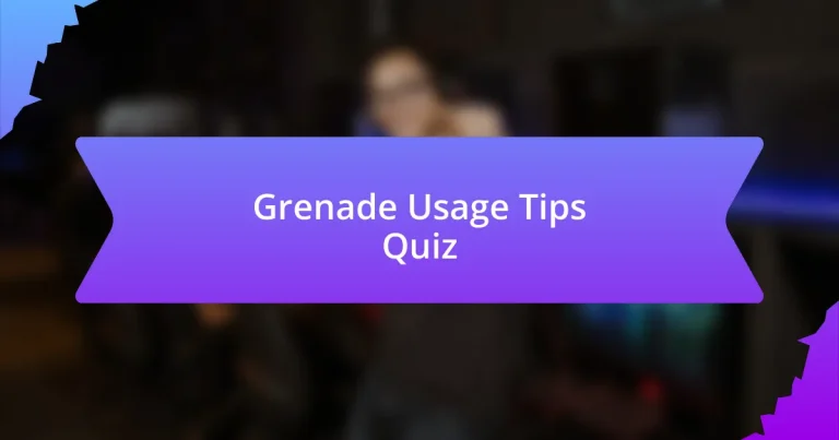 Grenade Usage Tips Quiz