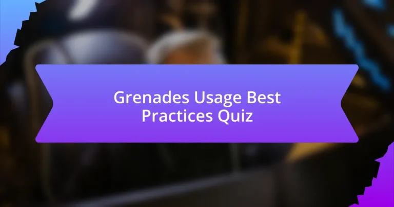 Grenades Usage Best Practices Quiz
