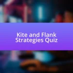 Kite and Flank Strategies Quiz