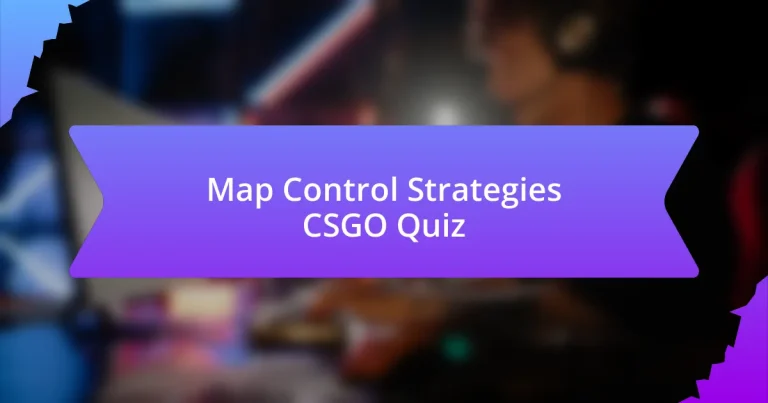 Map Control Strategies CSGO Quiz