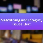 Matchfixing and Integrity Issues Quiz