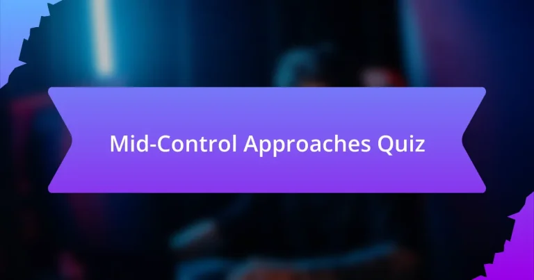 Mid-Control Approaches Quiz