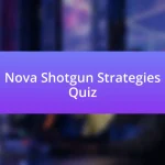 Nova Shotgun Strategies Quiz