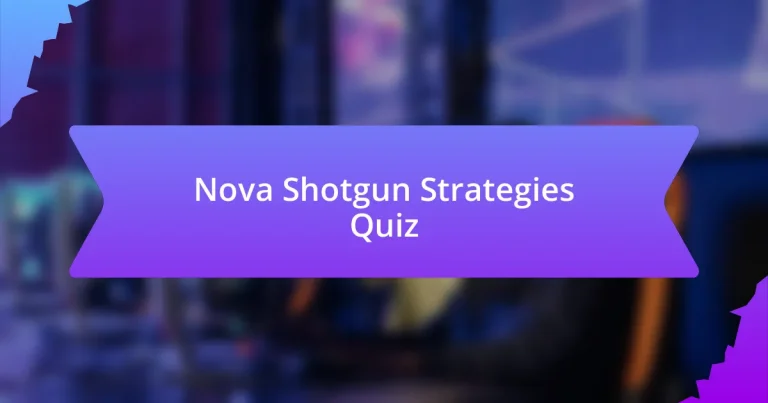 Nova Shotgun Strategies Quiz