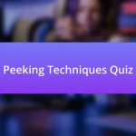 Peeking Techniques Quiz