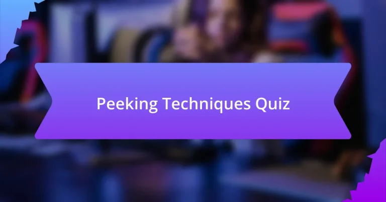 Peeking Techniques Quiz