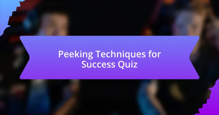 Peeking Techniques for Success Quiz