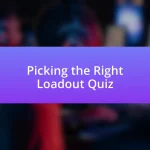 Picking the Right Loadout Quiz