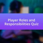 Player Roles and Responsibilities Quiz