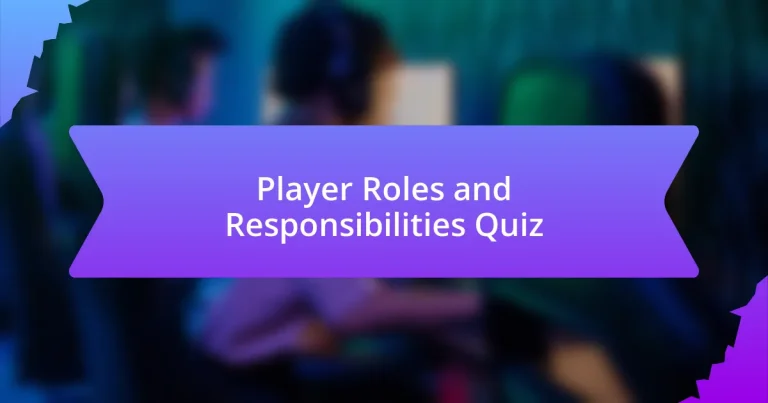 Player Roles and Responsibilities Quiz