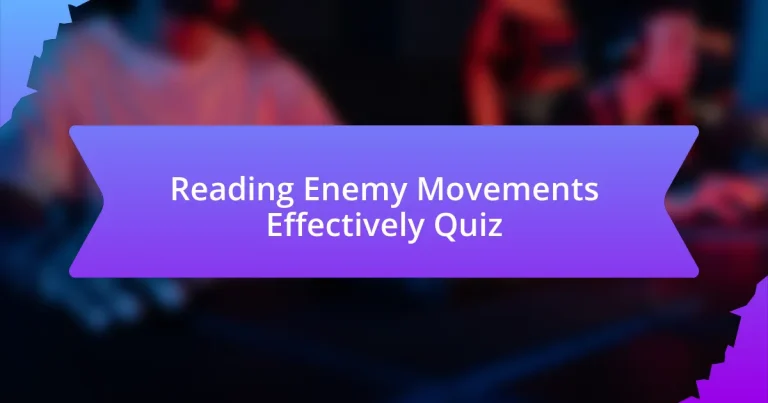 Reading Enemy Movements Effectively Quiz