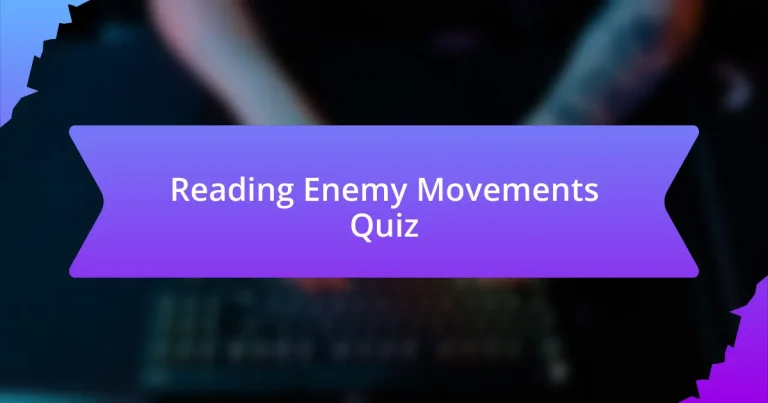 Reading Enemy Movements Quiz