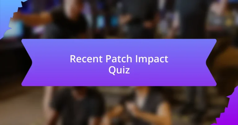 Recent Patch Impact Quiz