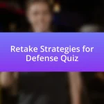 Retake Strategies for Defense Quiz