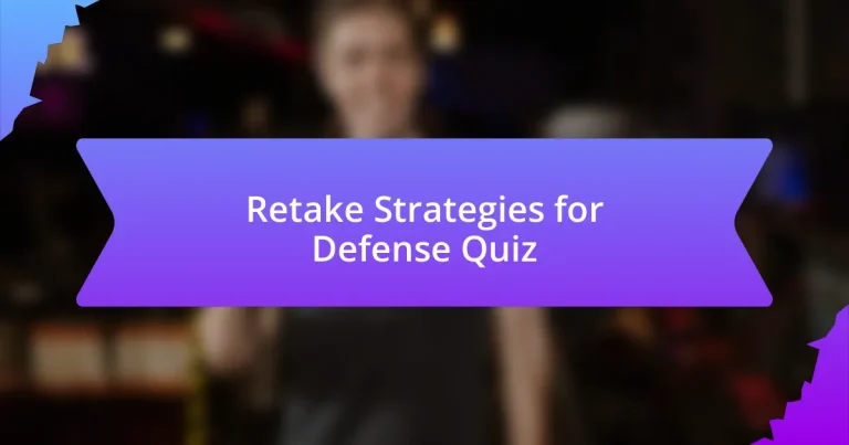 Retake Strategies for Defense Quiz