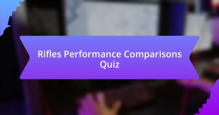 Rifles Performance Comparisons Quiz