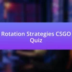 Rotation Strategies CSGO Quiz