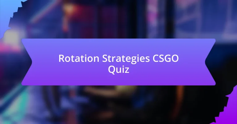 Rotation Strategies CSGO Quiz