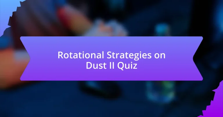 Rotational Strategies on Dust II Quiz