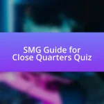 SMG Guide for Close Quarters Quiz