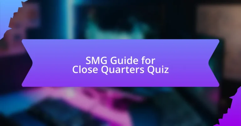 SMG Guide for Close Quarters Quiz