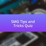 SMG Tips and Tricks Quiz