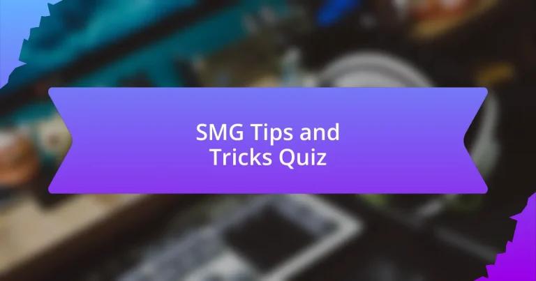 SMG Tips and Tricks Quiz