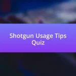 Shotgun Usage Tips Quiz
