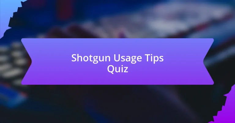 Shotgun Usage Tips Quiz