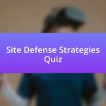 Site Defense Strategies Quiz