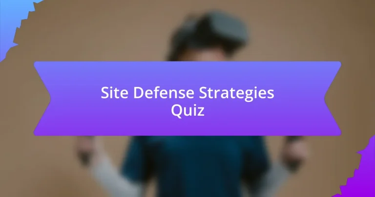 Site Defense Strategies Quiz